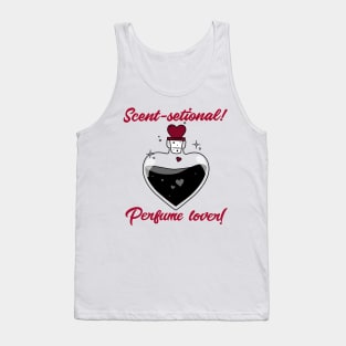 Perfume lover - Scent-setional! Tank Top